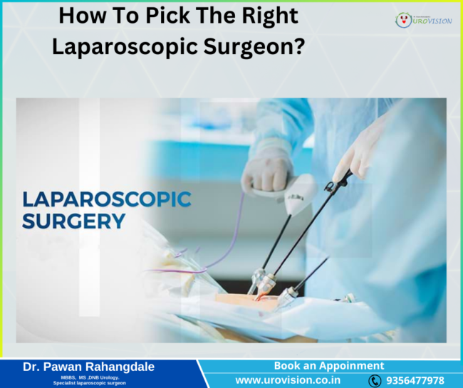 HOW TO PICK THE RIGHT LAPAROSCOPIC SURGEON Urologist in pune