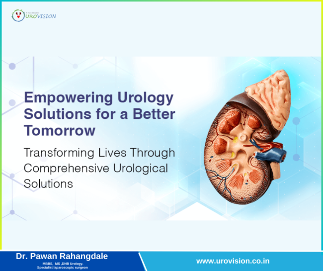 Empowering Urology Solutions for a Better Tomorrow: Insights from Dr. Pawan Rahangdale Urology Solutions